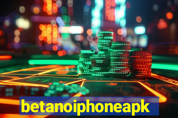 betanoiphoneapk