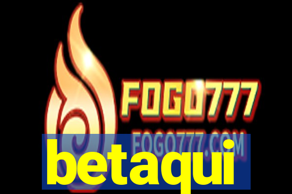 betaqui