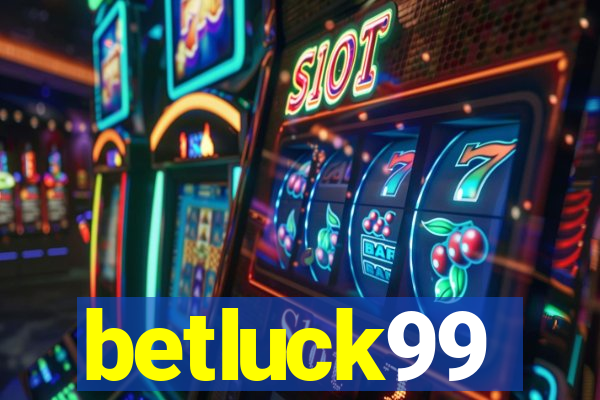 betluck99