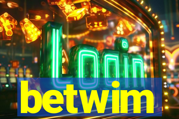 betwim