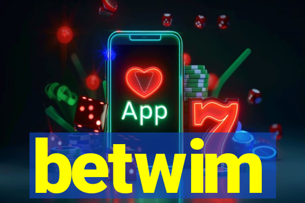 betwim