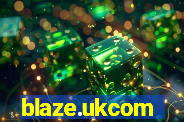 blaze.ukcom