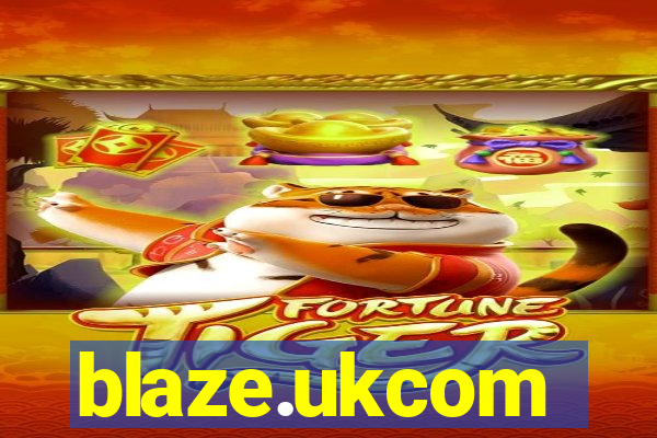 blaze.ukcom