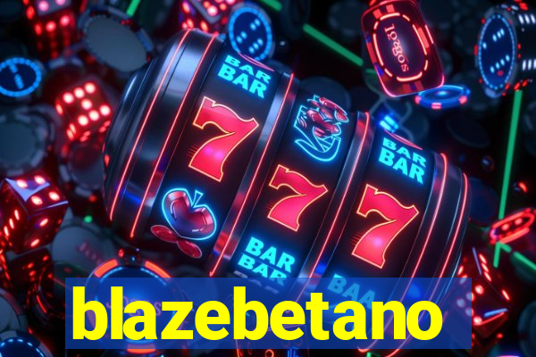 blazebetano