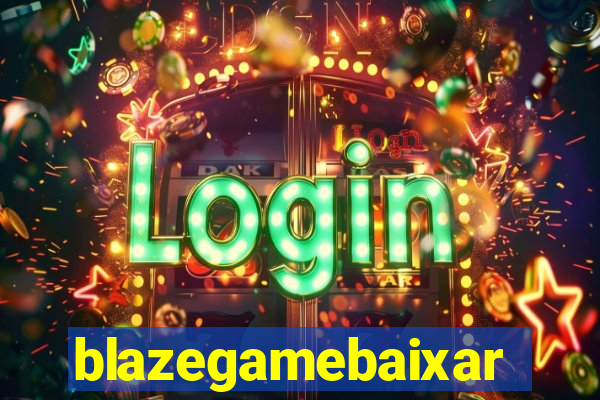 blazegamebaixar