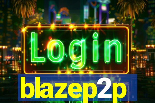 blazep2p