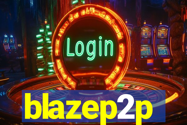 blazep2p