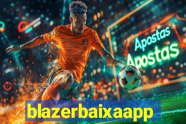 blazerbaixaapp