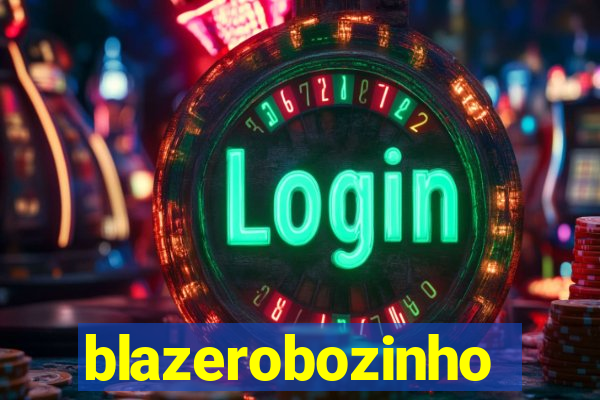 blazerobozinho