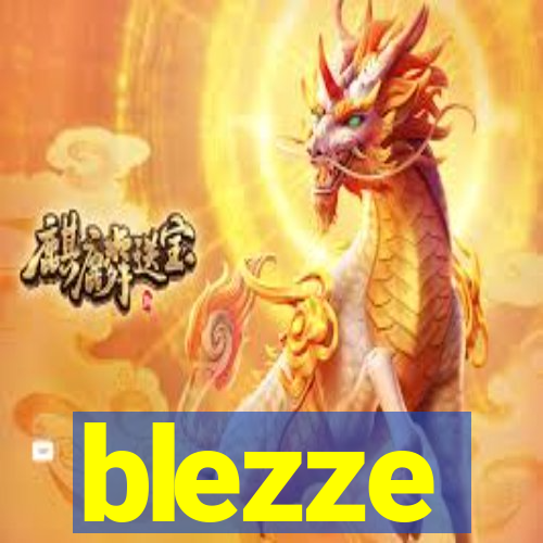 blezze