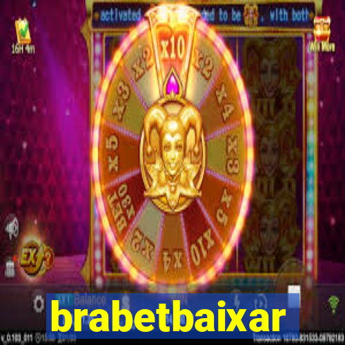 brabetbaixar