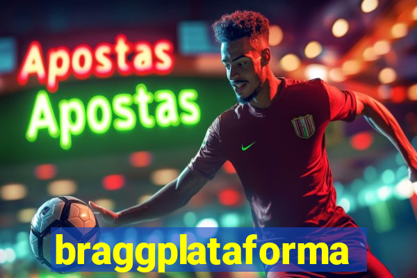 braggplataforma