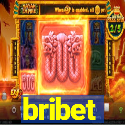 bribet