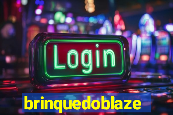 brinquedoblaze