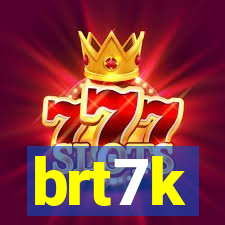 brt7k