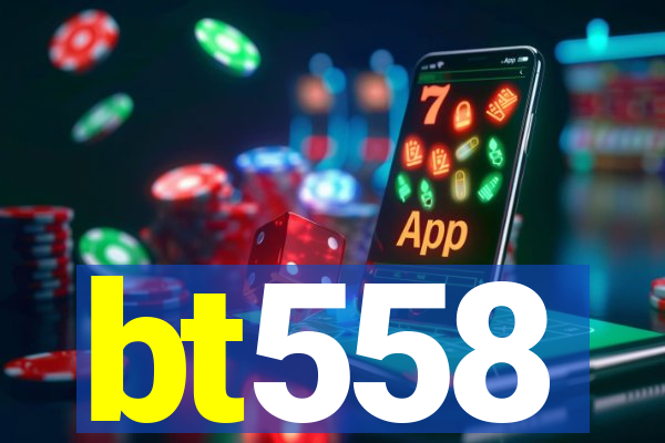 bt558