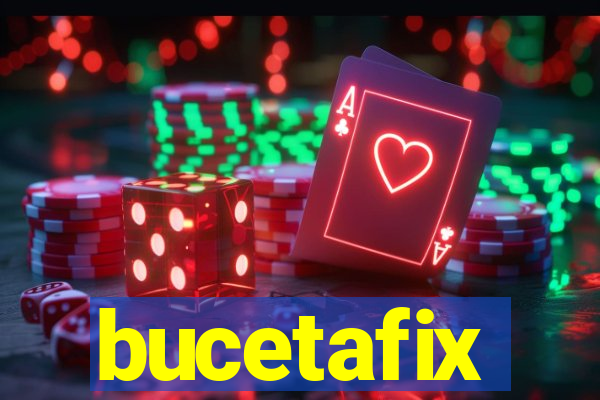 bucetafix