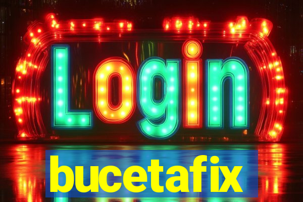 bucetafix