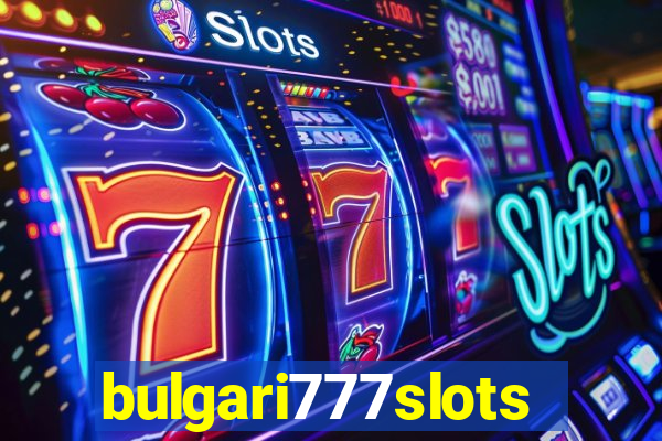 bulgari777slots.com