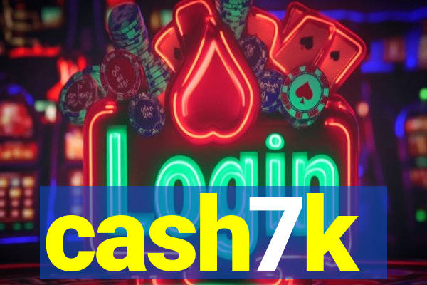 cash7k