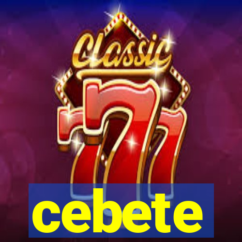 cebete