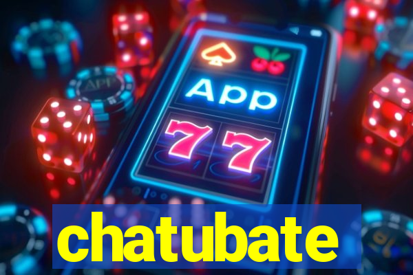 chatubate