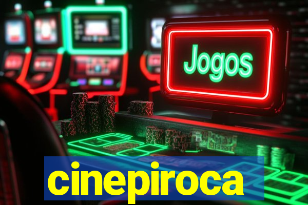 cinepiroca