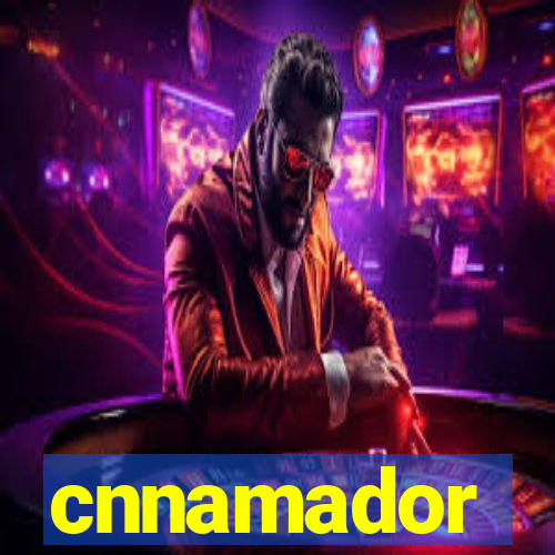 cnnamador