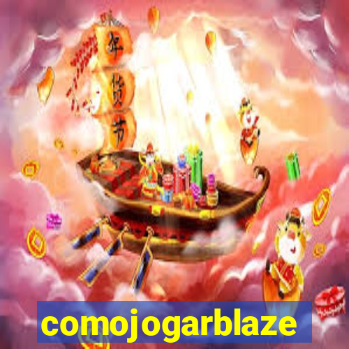 comojogarblaze