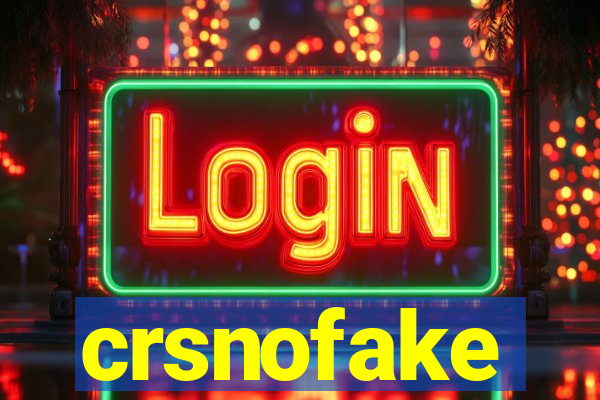 crsnofake