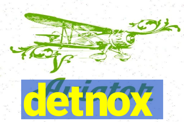 detnox