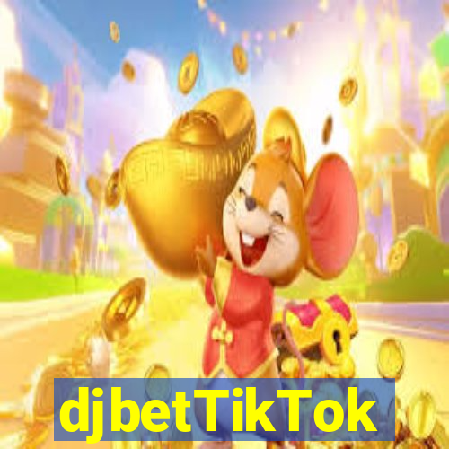 djbetTikTok