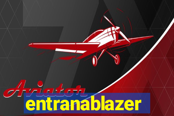 entranablazer