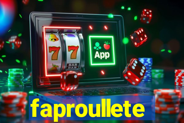 faproullete