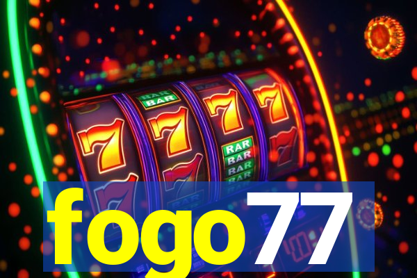 fogo77