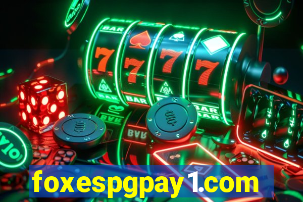 foxespgpay1.com