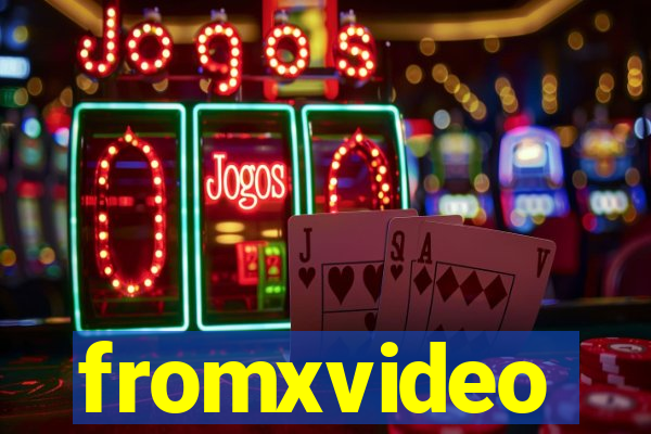 fromxvideo