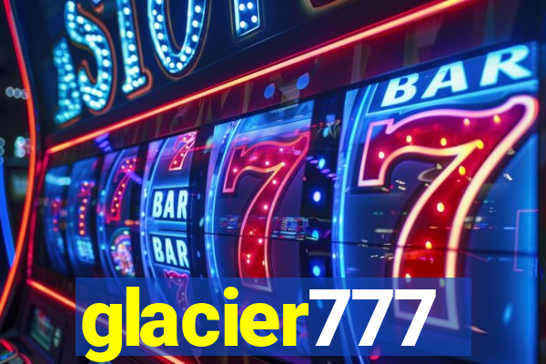 glacier777