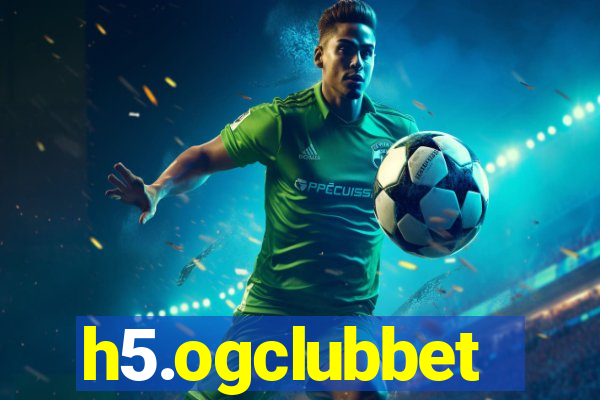 h5.ogclubbet