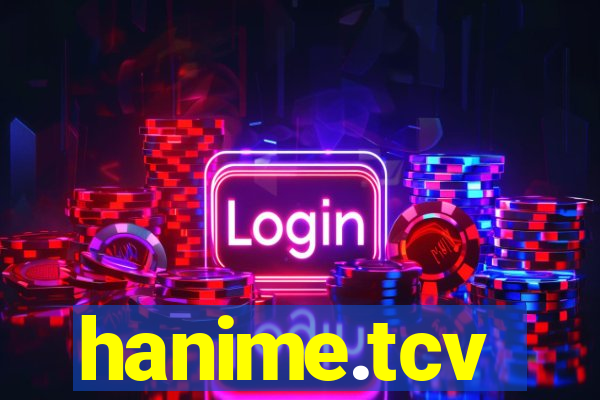 hanime.tcv