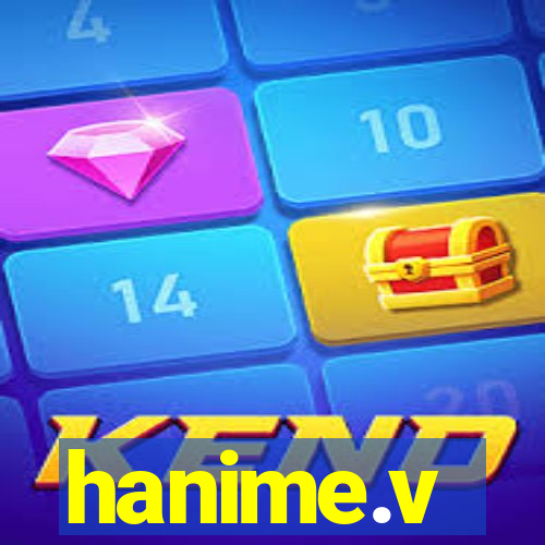 hanime.v