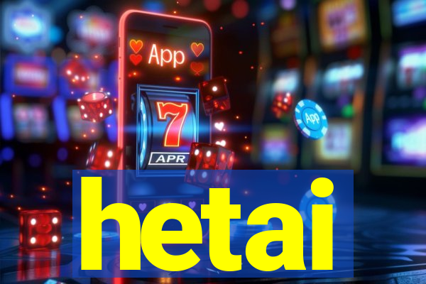 hetai