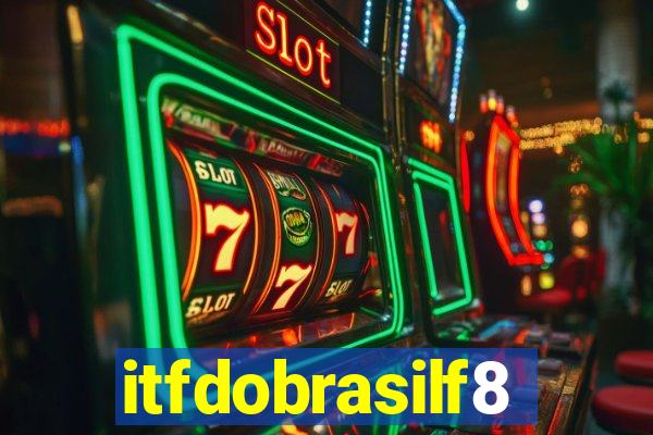 itfdobrasilf8