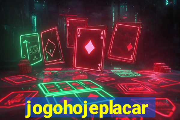 jogohojeplacar