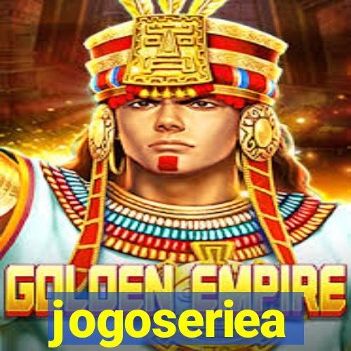 jogoseriea