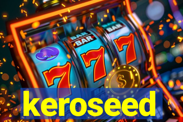 keroseed