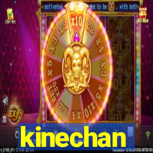 kinechan