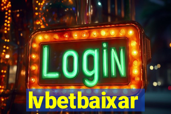 lvbetbaixar