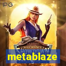 metablaze