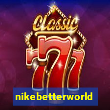 nikebetterworld